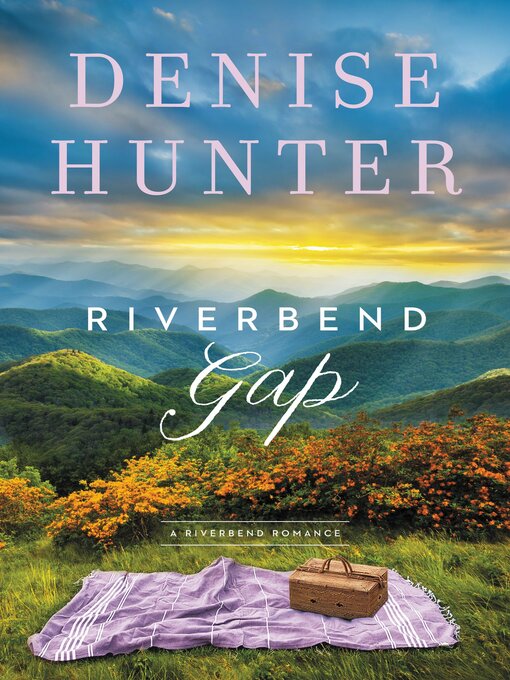 Title details for Riverbend Gap by Denise Hunter - Available